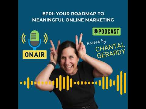 EP01: Your Roadmap to Meaningful Online Marketing [Video]