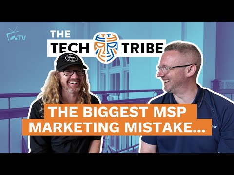 Nigel Moore: Top Marketing Tips for MSPs and What’s Brewing at The Tech Tribe [Video]