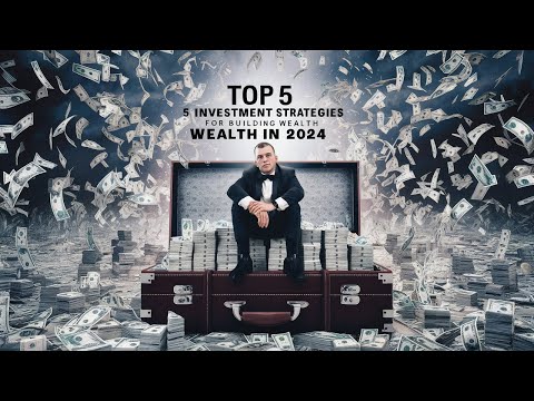 Top 5 Investment Strategies for Building Wealth in 2024|| Stock Market|| Investment 2024 [Video]