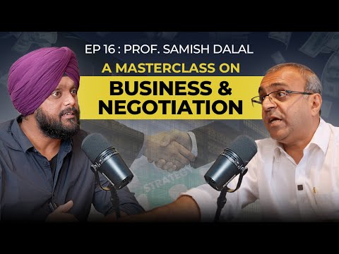 Prof Samish Dalal: On Business,Strategy, Negotiation & Conflict Resolution| Simarpreet Singh TJWS#16 [Video]
