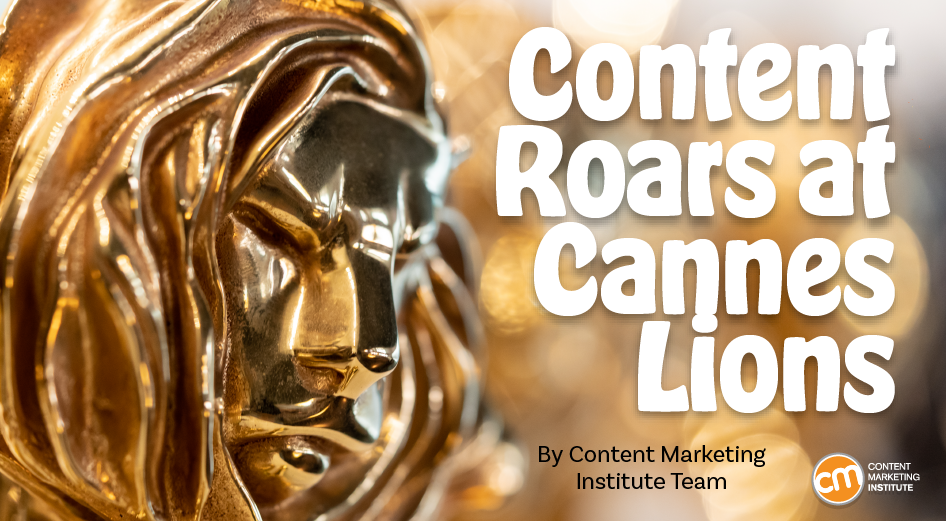 Did Cannes Lions Awards Just Say Content Beats Advertising? [Video]