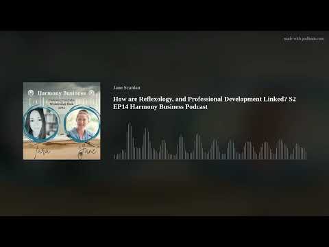 How are Reflexology, and Professional Development Linked? S2 EP14 Harmony Business Podcast [Video]