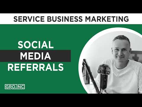 Using Social Media to Create Viral Referrals for your Service Business [Video]