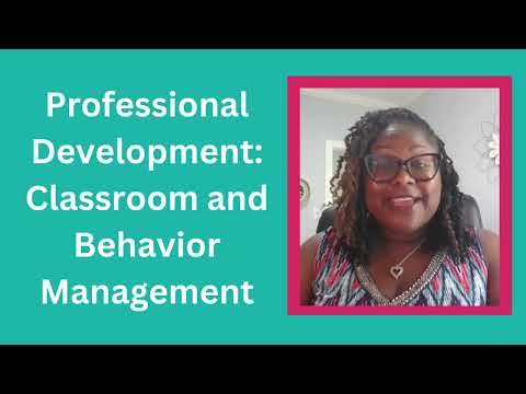Professional Development: Classroom and Behavior Management [Video]