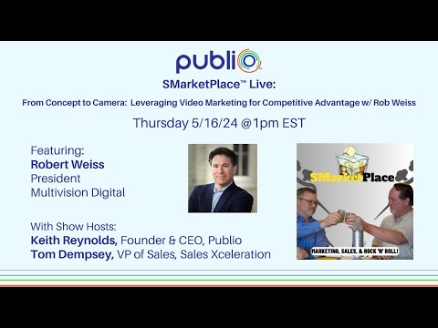 Leverage Video Marketing for Business Impact w/ Rob Weiss