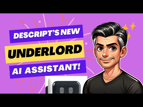 Effortless Editing with Descript: New Features and Underlord Overview [Video]