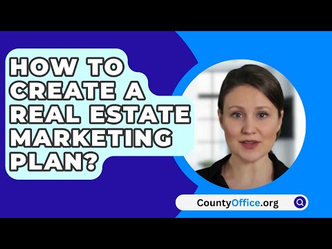 How To Create A Real Estate Marketing Plan? – CountyOffice.org [Video]