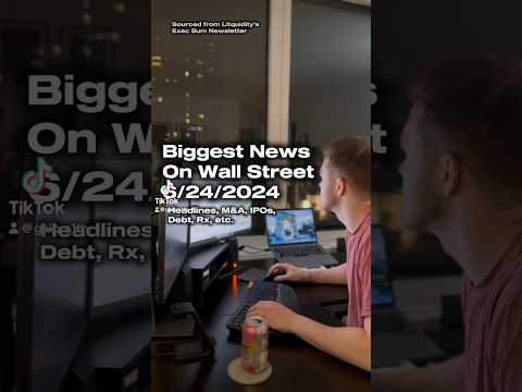 Biggest news on Wall Street (Headlines, M&A, IPOs, etc) - 6/24/2024 [Video]