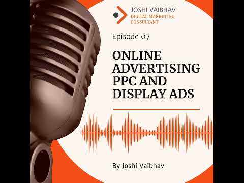 Episode 07 Online Advertising PPC and Display Ads [Video]