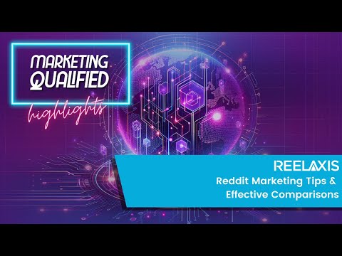 Marketing Qualified Rundown – May 31: Reddit Marketing Tips & Effective Comparisons [Video]