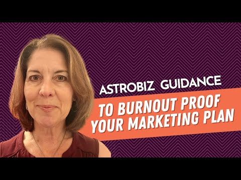 The AstroBiz Guidance you need to burnout proof your marketing plan [Video]