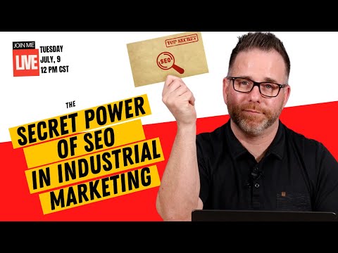 The Secret Power of SEO in Industrial Marketing [Video]
