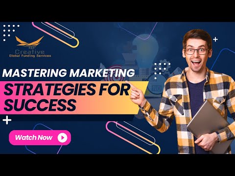 Mastering Marketing: Strategies for Success | Creative Global Funding Services [Video]