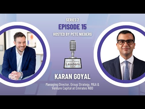 The Strategic Mind: Excellence in Investment Banking with Karan Goyal of Emirates NBD [Video]