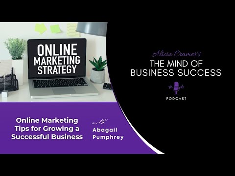 Online Marketing to Grow a Successful Business with Abagail Pumphrey | The Mind of Business Success [Video]