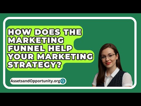 How Does The Marketing Funnel Help Your Marketing Strategy? – AssetsandOpportunity.org [Video]