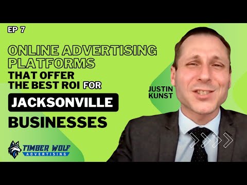 Online Advertising platforms that offer the best ROI for Jacksonville businesses, and why? [Video]