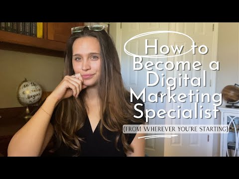 HOW TO BECOME A DIGITAL MARKETING SPECIALIST | tips for wherever you’re at in your career journey [Video]