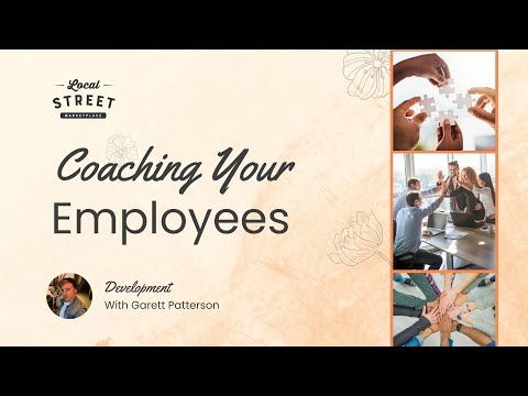 Coaching & Developing Your Employees & Team | Local Street’s FREE BUSINESS HELP | Garett Patterson [Video]