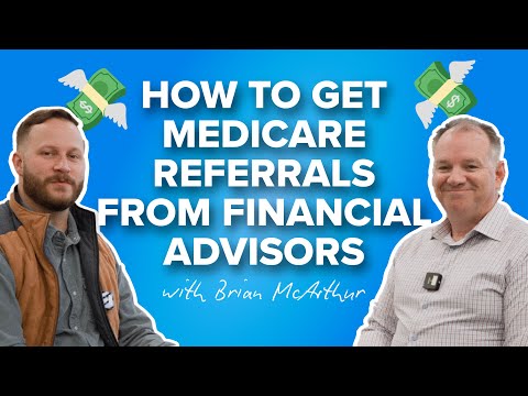 How to get Medicare Referrals from Financial Advisors | with Justin Brock and Brian McArthur [Video]