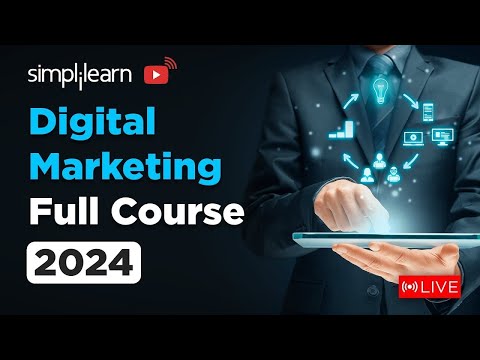 🔥Digital Marketing Full Course | Digital Marketing Training On 🔴LIVE | 2024 | Simplilearn [Video]
