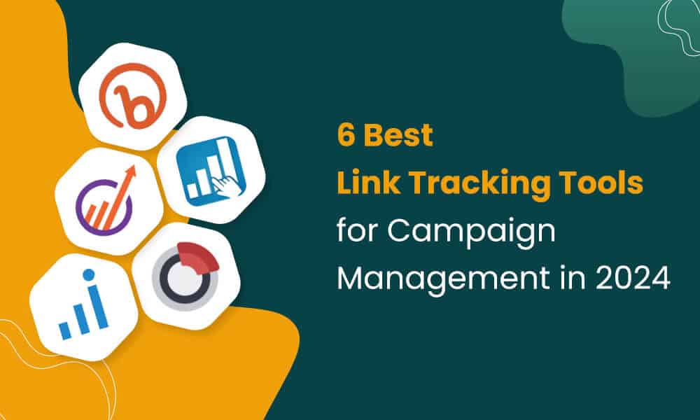 6 Best Link Tracking Tools for Campaign Management in 2024 [Video]