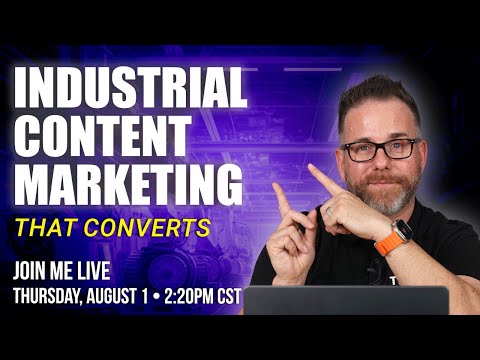 Industrial Content Marketing That Converts [Video]