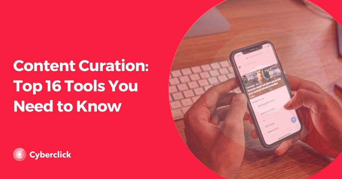 Content Curation: Top 16 Tools You Need to Know [Video]