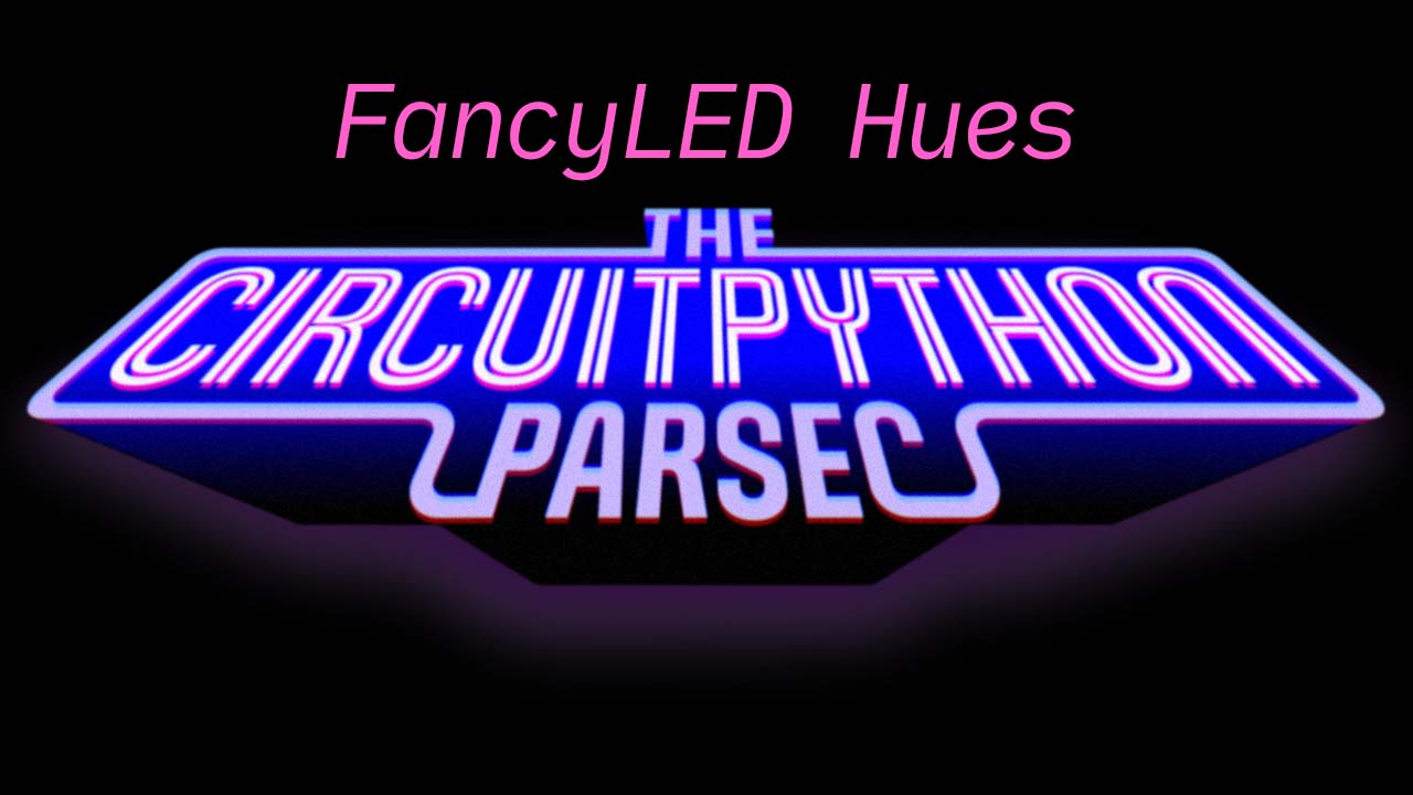 FancyLED Hues #adafruit #circuitpython  Adafruit Industries  Makers, hackers, artists, designers and engineers! [Video]