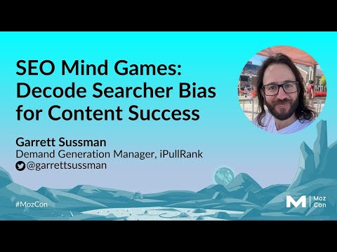 SEO Mind Games: Decode Searcher Bias for Content Success | Garrett Sussman | MozCon 2024 [Video]