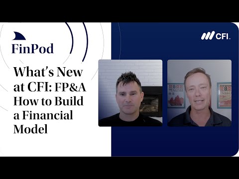 What’s New at CFI: How to Build a Financial Model [Video]