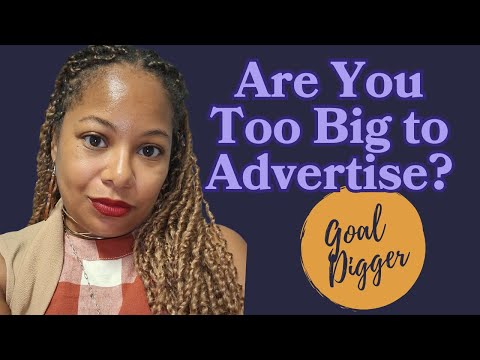 ARE YOU TOO BIG TO ADVERTISE? | MARKETING TIPS [Video]