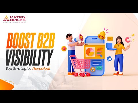 Ultimate Guide to Boosting Online Visibility & Building Brand Awareness in B2B Markets [Video]