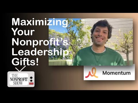 Maximizing Your Nonprofit’s Leadership Gifts [Video]