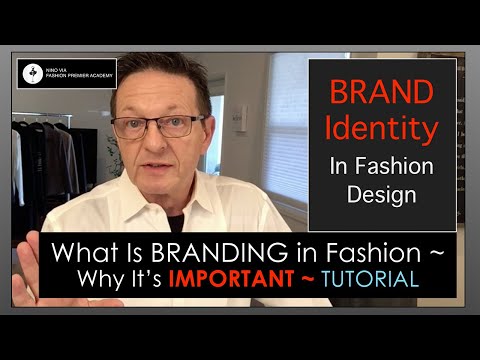 Fashion Branding Why It’s Important ~ Tutorial in Fashion Design ~ Brand Identity ~ Learn Fashion [Video]