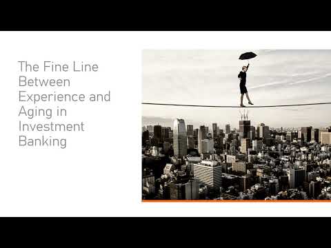 Fine Line Between Experience and Aging in Investment Banking [Video]