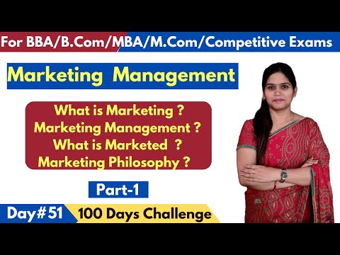 Marketing Management | Marketing | Meaning| Scope | Importance | Philosophy | Market | BBA | MBA [Video]