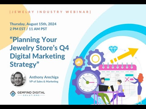 Planning Your Jewelry Store’s Q4 Digital Marketing Strategy [Video]