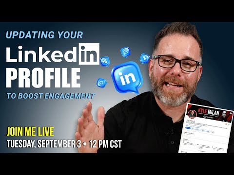 Updating your Linkedin Profile to Boost Engagement [Video]