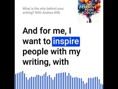 What is the ‘why’ behind your writing? With Andrea Wilk [Video]