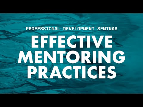 LPI Professional Development Seminar: Effective Mentoring Practices [Video]