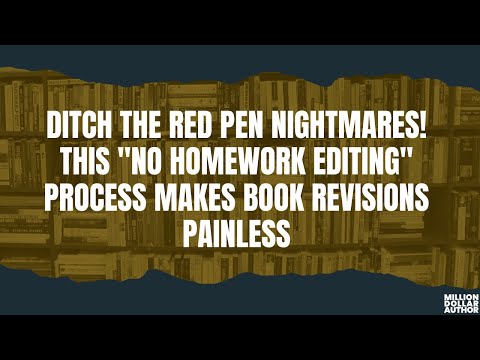 Ditch the Red Pen Nightmares! This “No Homework Editing” Process Makes Book Revisions PAINLESS [Video]