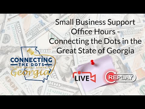 #1 – Small Business Support  – Connecting the Dots in the Great State of Georgia (June 11, 2024) [Video]