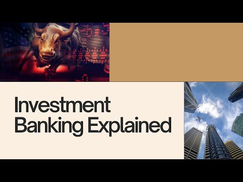 Investment Banking Explained [Video]