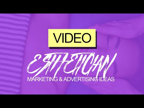 Marketing Strategies & Ideas for Estheticians [Video]