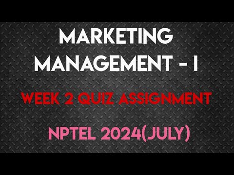 Marketing Management – I Week 2 Quiz Assignment Solution | NPTEL 2024(July) [Video]