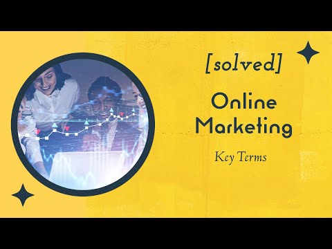 [Solved] Online Marketing Key Terms [Video]