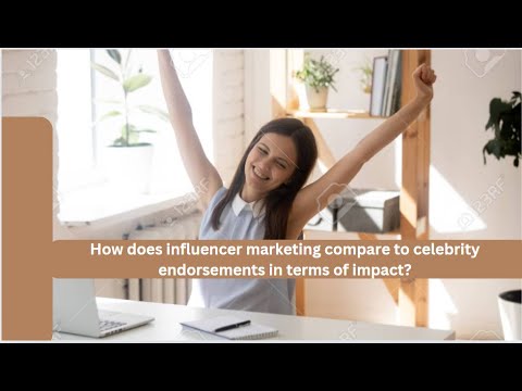 How does influencer marketing compare to celebrity endorsements in terms of impact? [Video]