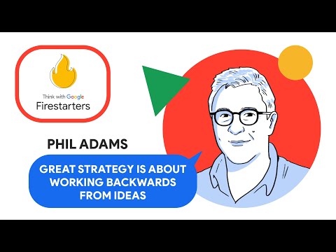 Brand strategy expert Phil Adams on why strategy is about working backwards from ideas [Video]