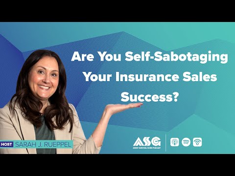 Are You Self-Sabotaging Your Insurance Sales Success? [Video]